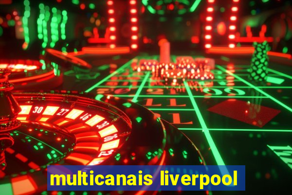 multicanais liverpool